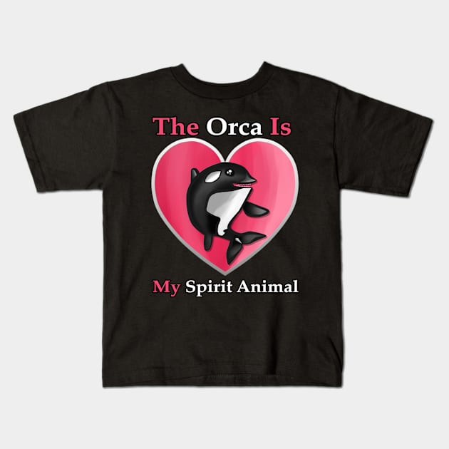 The Orca is My Spirit Animal Pink Kids T-Shirt by arteewiss